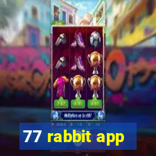 77 rabbit app
